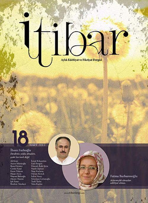 Sayı :18 Mart 2013 İtibar Edebiyat ve Fikriyat Dergisi