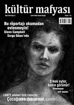 Kültür Mafyası Aylık Kültür Sanat Dergisi Sayı:6 Mart 2013
