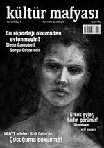 Kültür Mafyası Aylık Kültür Sanat Dergisi Sayı:6 Mart 2013