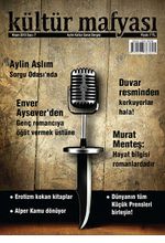 Kültür Mafyası Aylık Kültür Sanat Dergisi Sayı:7 Nisan 2013