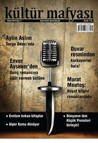 Kültür Mafyası Aylık Kültür Sanat Dergisi Sayı:7 Nisan 2013