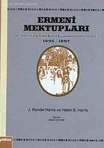 Ermeni Mektupları & Ermenistan'daki Yakın Dönem Kırımlarından Canlı Tablolar 1896 - 1897
