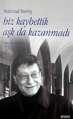 Biz Kaybettik Aşk da Kazanamadı