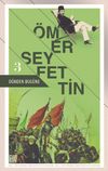 D&uuml;nden Bug&uuml;ne &Ouml;mer Seyfettin 3 (Eski ve Yeni Harflerle)