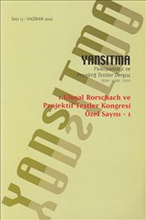 Yansıtma Sayı: 13 1. Ulusal Rorschach ve Projektif Testler Kongresi Özel Sayısı 1