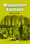 Misyonerlere Kanmayın