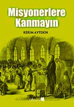Misyonerlere Kanmayın