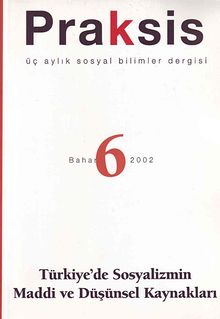 Praksis Üç Aylık Sosyal Bilimler Dergisi / Sayı:6