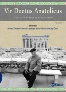 Sencer Şahin Anısına Yazılar & Vir Doctus Anatolicus - Studies In Memory Of Sencer Şahin