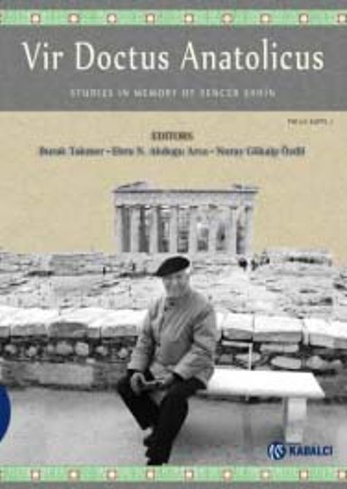 Sencer Şahin Anısına Yazılar & Vir Doctus Anatolicus - Studies In Memory Of Sencer Şahin