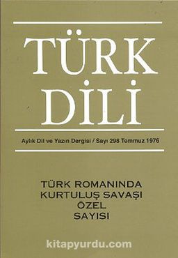 Türk Dili Sayı 298: Türk Romanında Kurtuluş Savaşı Özel Sayısı