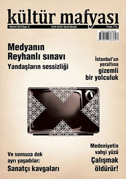 Kültür Mafyası Aylık Kültür Sanat Dergisi Sayı:9 Haziran 2013