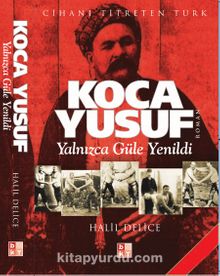 Koca Yusuf Yalnızca Güle Yenildi - Halil Delice
