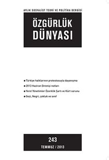 Özgürlük Dünyası / Aylık Sosyalist Teori ve Politika Dergisi / Temmuz 2013 Sayı: 243