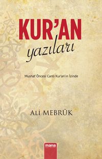 Kur'an Yazıları & Mushaf Öncesi Canlı Kur'an'ın İzinde