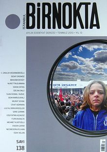 Bir Nokta / Aylık Edebiyat Dergisi / Yıl: 13 / Sayı:138 Temmuz 2013