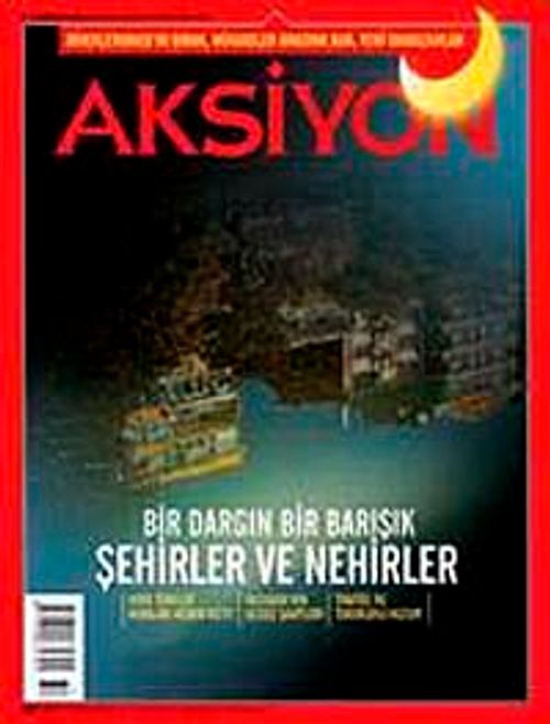 Aksiyon Haftalık Haber Dergisi / Sayı: 974 - 5 - 11 Ağustos 2013