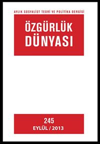 Özgürlük Dünyası / Aylık Sosyalist Teori ve Politika Dergisi / Eylül 2013 Sayı: 245