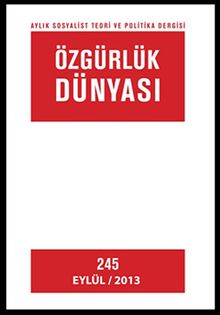 Özgürlük Dünyası / Aylık Sosyalist Teori ve Politika Dergisi / Eylül 2013 Sayı: 245