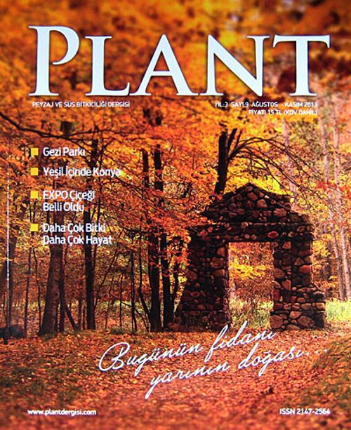 Plant Peyzaj ve Süs Bitkiciliği Dergisi Sayı:9 Ağustos - Kasım 2013