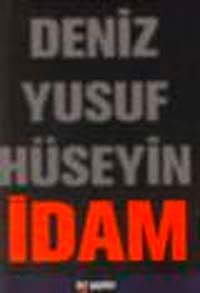 İdam : Deniz Yusuf Hüseyin