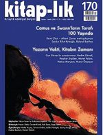 Kitap-lık Sayı:170 Kasım - Aralık 2013  Camus ve Swann'ların Tarafı 100 Yaşında, Yazarın Vakti, Kitabın Zamanı