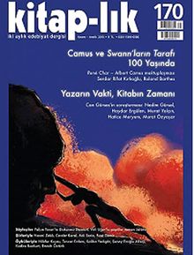 Kitap-lık Sayı:170 Kasım - Aralık 2013  Camus ve Swann'ların Tarafı 100 Yaşında, Yazarın Vakti, Kitabın Zamanı