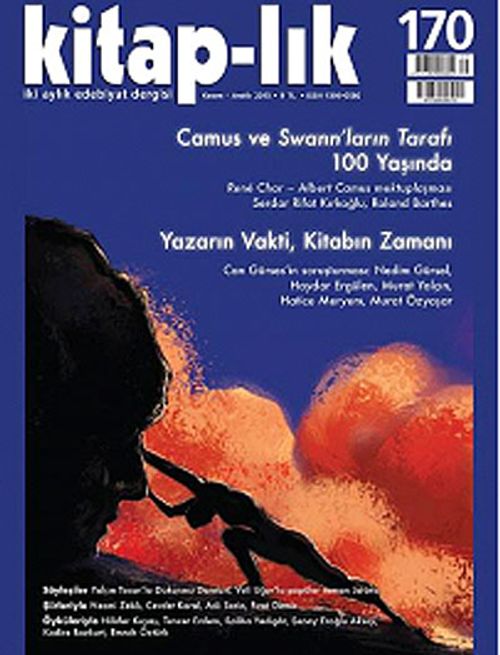 Kitap-lık Sayı:170 Kasım - Aralık 2013  Camus ve Swann'ların Tarafı 100 Yaşında, Yazarın Vakti, Kitabın Zamanı