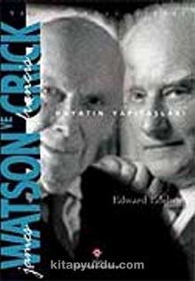 James Watson ve Francis Crick Hayatın Yapıtaşları