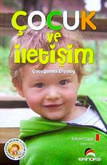 Çocuk ve İletişim & Çocuğumla Diyalog