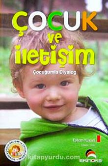 Çocuk ve İletişim & Çocuğumla Diyalog - Eylem Yüksel