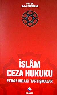 İslam Ceza Hukuku & Etrafındaki Tartışmalar