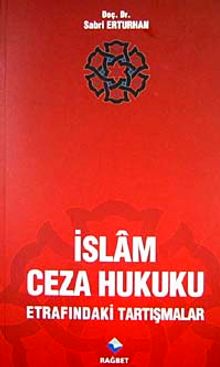 İslam Ceza Hukuku & Etrafındaki Tartışmalar