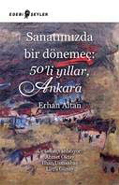 Sanatımızda Bir Dönemeç: 50'li Yıllar, Ankara