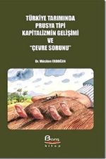 Türkiye Tarımında Prusya Tipi Kapitalizmin Gelişimi ve "Çevre Sorunu"