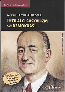 Mehmet Emin Resulzade / İhtilalci Sosyalizm ve Demokrasi