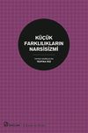 K&uuml;&ccedil;&uuml;k Farklılıkların Narsisizmi