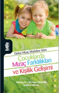 Çocuklarda Mizaç Farklılıkları ve Kişilik Gelişimi & Dokuz Mizaç Modeline Göre