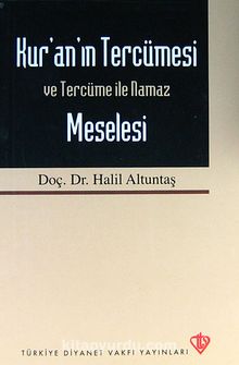 Kur'an'ın Tercümesi ve Tercüme İle Namaz Meselesi - Doç. Dr. Halil Altuntaş
