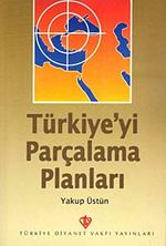 Türkiye'yi Parçalama Planları