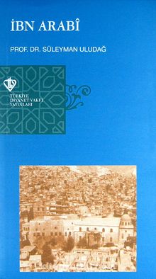 İbn Arabi - Prof. Dr. Süleyman Uludağ