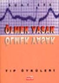Ölmek Yasak/Tıp Öyküleri