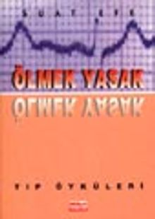 Ölmek Yasak/Tıp Öyküleri
