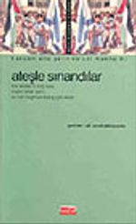 Ateşle Sınandılar