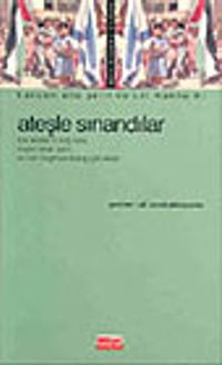 Ateşle Sınandılar