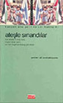 Ateşle Sınandılar