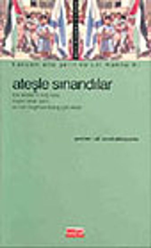 Ateşle Sınandılar