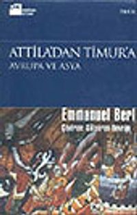 Atilla'dan Timur'a Avrupa ve Asya