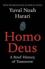 Homo Deus: A Brief History of Tomorrow