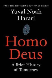 Homo Deus: A Brief History of Tomorrow